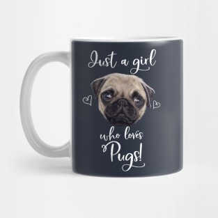 Just A Girl Who Loves Pugs Mug